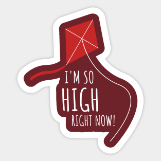 Im so high right now Sticker